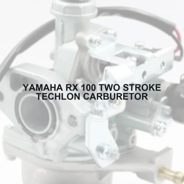 YAMAHA RX 100 TWO STROKE TECHLON CARBURETOR - Autoss.in