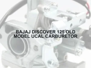 BAJAJ DISCOVER 125 OLD MODEL UCAL CARBURETOR - Autoss.in
