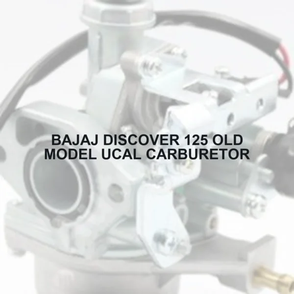 BAJAJ DISCOVER 125 OLD MODEL UCAL CARBURETOR - Autoss.in
