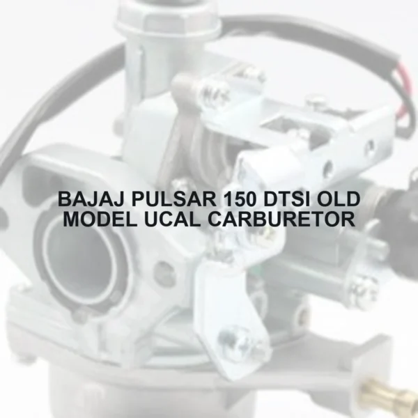 BAJAJ PULSAR 150 DTSI OLD MODEL UCAL CARBURETOR - Autoss.in