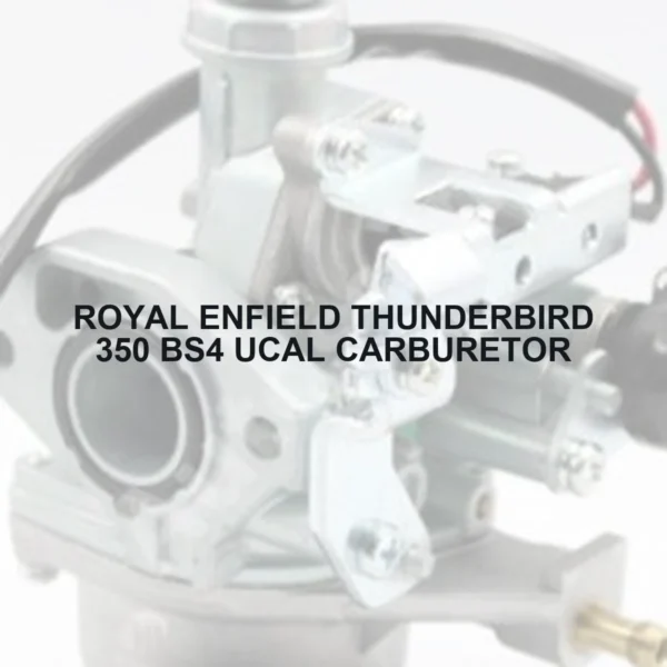 ROYAL ENFIELD THUNDERBIRD 350 BS4 UCAL CARBURETOR - Autoss.in