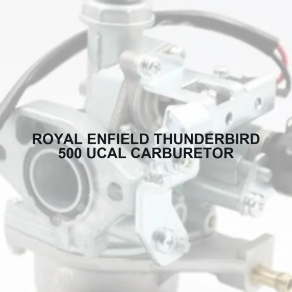 ROYAL ENFIELD THUNDERBIRD 500 UCAL CARBURETOR - Autoss.in