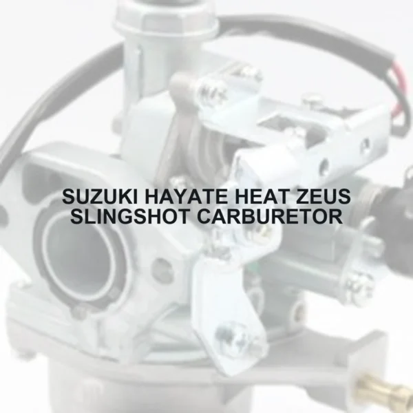 SUZUKI HAYATE HEAT ZEUS SLINGSHOT CARBURETOR - Autoss.in