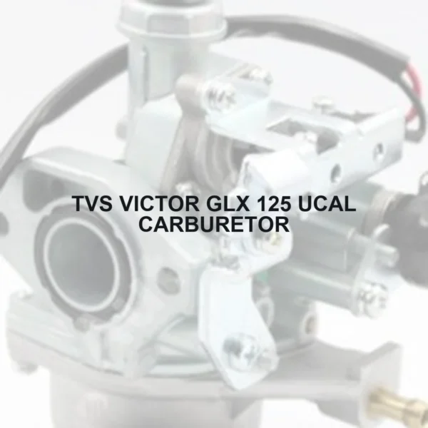 TVS VICTOR GLX 125 UCAL CARBURETOR - Autoss.in
