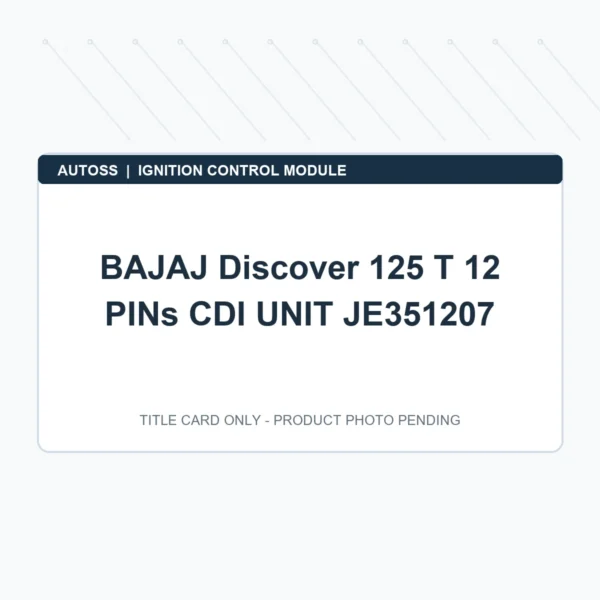 BAJAJ Discover 125 T 12 PINs CDI UNIT JE351207 title card; actual product photograph pending